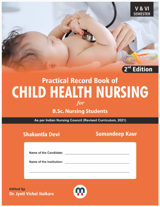 Practical Record Book For Child Health Nursing for B.Sc. Nursing Students
